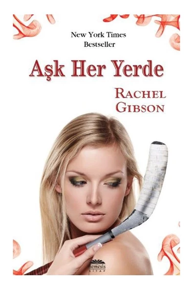 AŞK HER YERDE  RACHEL GIBSON