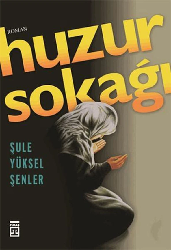 Huzur Sokağı ŞULE YÜKSEL ŞENLER