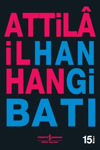 Hangi Batı  ATTİLÂ İLHAN
