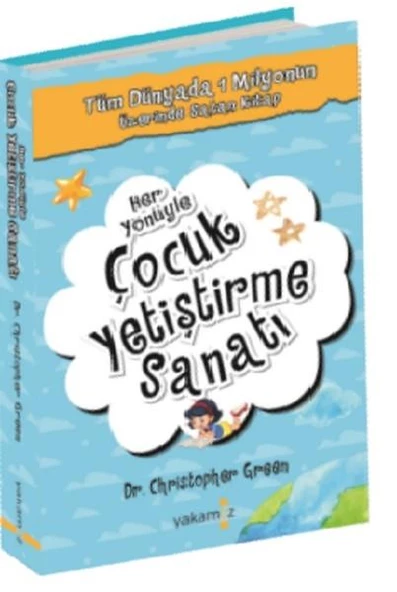 Her Yönüyle Çocuk Yetiştirme Sanatı CHRISTOPHER GREEN