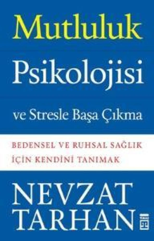Mutluluk Psikolojisi ve Stresle Başa Çıkma NEVZAT TARHAN