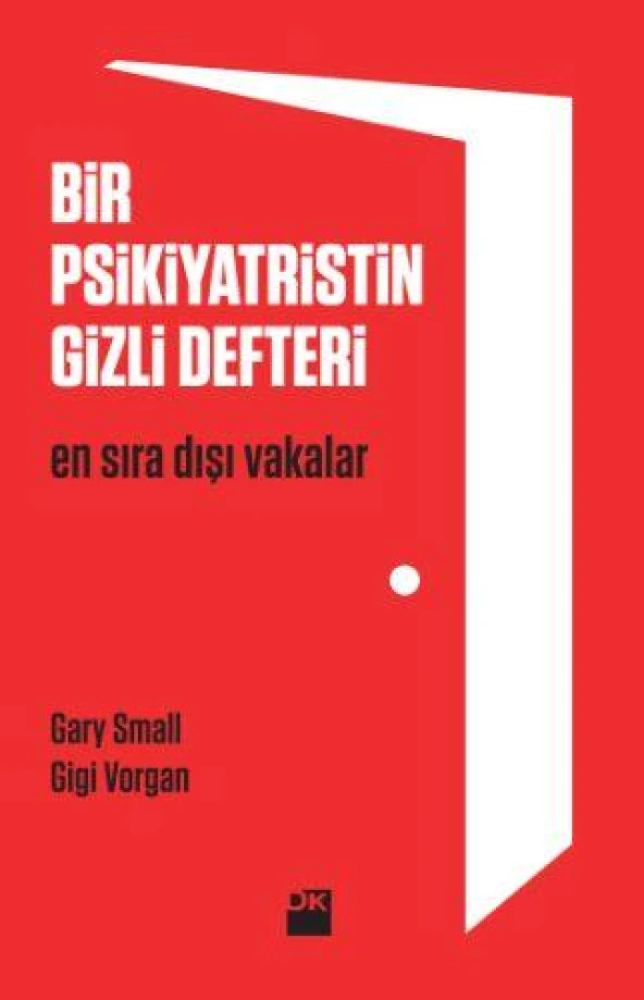 Bir Psikiyatristin Gizli Defteri GARY SMALL GIGI VORGAN