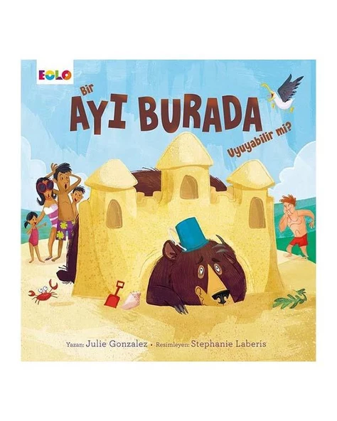 Bir Ayı Burada Uyuyabilir Mi? Eolo Yayınları