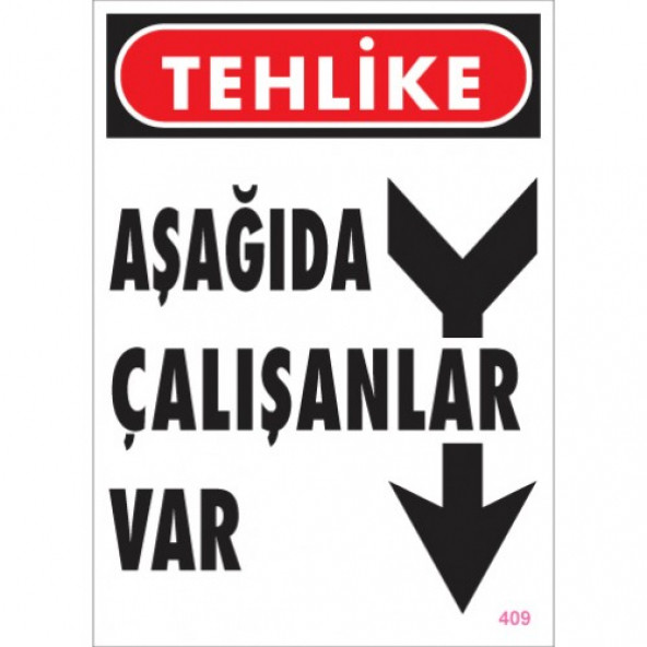 SÖNSAN UYARI LEVHALARI  TEHLİKE AŞAĞIDA ÇALIŞANLAR VAR 25, 35 CM PVC