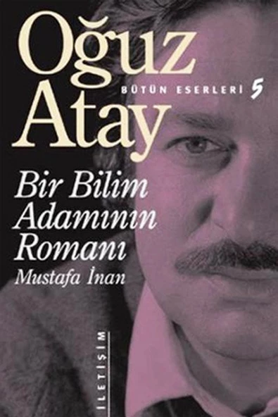 Bir Bilim Adamının Romanı OĞUZ ATAY