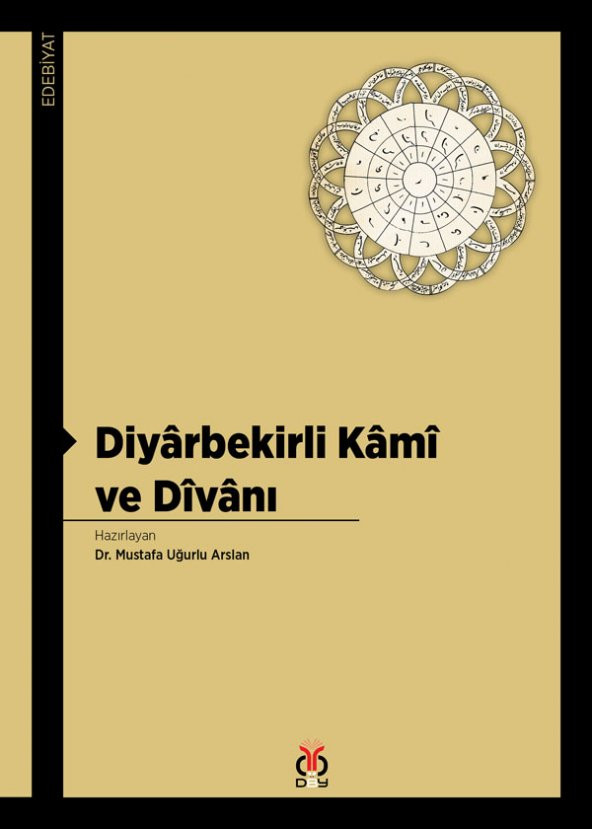 Diyârbekirli Kâmî ve Dîvânı/DBY Yayınları/Mustafa
