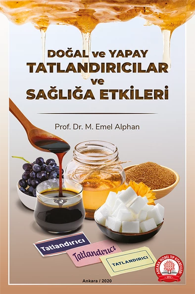 Doğal ve Yapay Tatlandırıcılar ve Sağlığa Etkileri