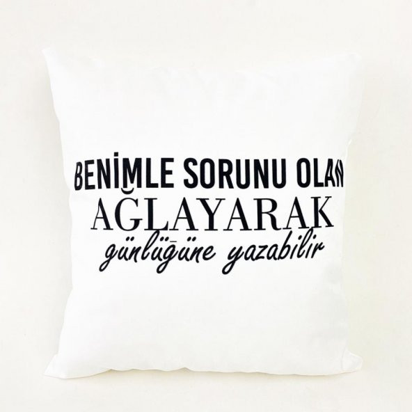 Benimle Sorunu Olan Ağlayarak Günlüğüne Yazabilir Puf Yastık