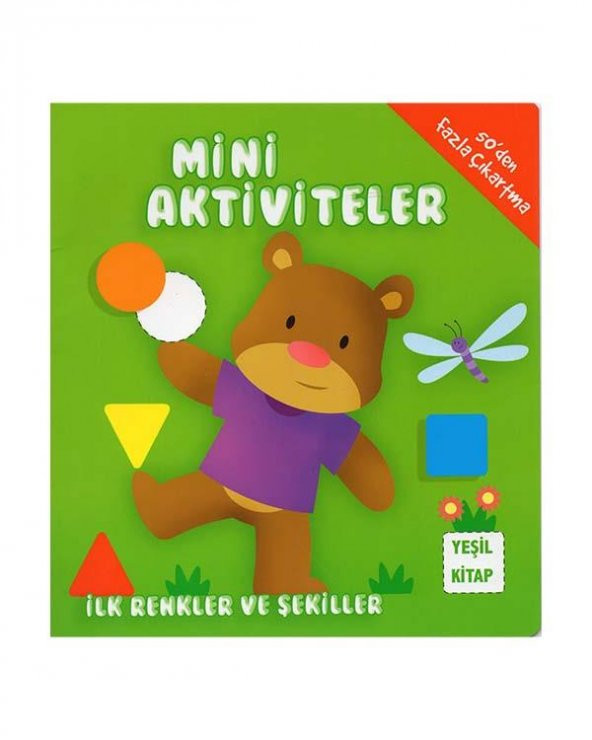 Mini Aktiviteler - İlk Renkler ve Şekiller - Yeşil Kitap Parıltı Yayınları