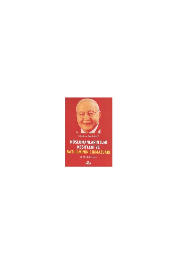 Erbakan Risaleleri 2 - Müslümanların İlmi Keşifleri ve Batı İlminin Çıkmazları-1210 ürün görseli 1
