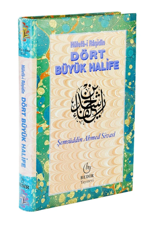 Hulefa-i Raşidin Dört Büyük Halife, Şemsüddin Ahmed Sivasi