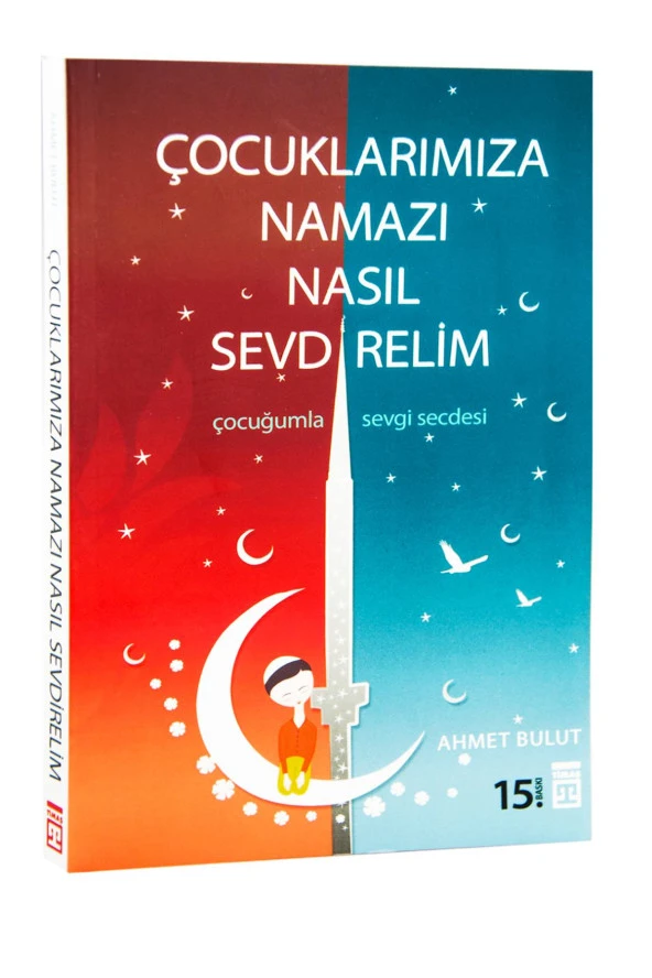 Çocuklarımıza Namazı Nasıl Sevdirelim