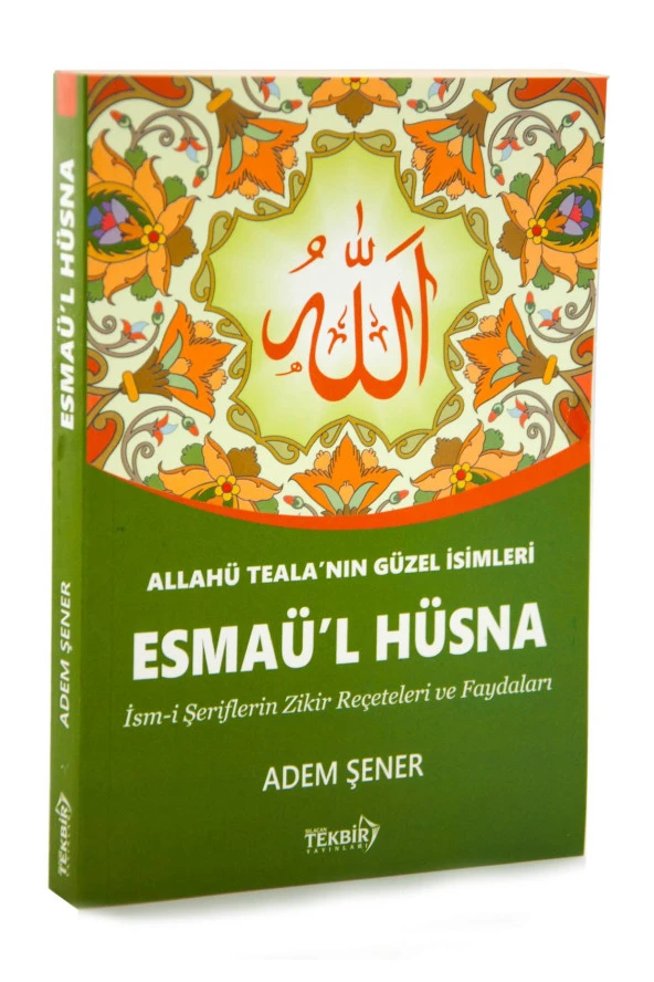 Esma-ül Hüsna - Allahu Tealanın Güzel İsimleri