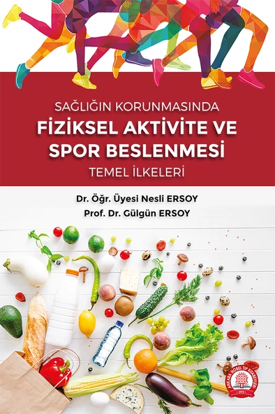 Sağlığın Korunmasında Fiziksel Aktivite ve Spor Beslenmesi Temel İlkeleri