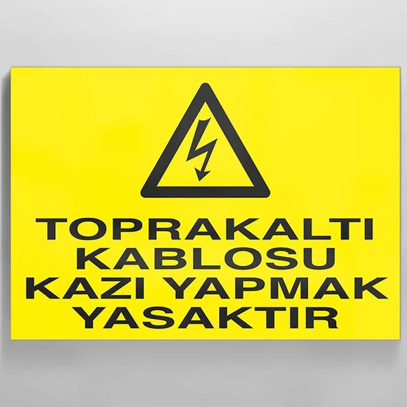 Toprakaltı Kablosu Kazı Yapmak Yasaktır Uyarı Levhası