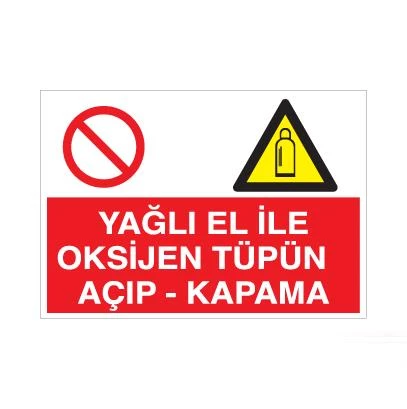Yaglı El İle Oksijen Tüpünü Açıp- Kapama Uyarı Levhası ürün görseli 1