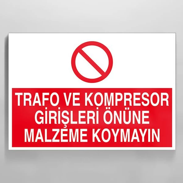 Trafo Ve Kompresor Girişleri Önüne Malzeme Koymayın Uyarı Levhası