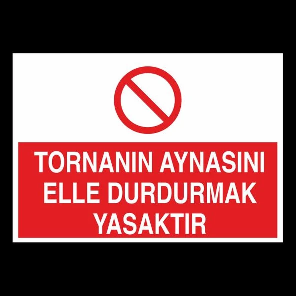 Tornanın Aynasını Elle Durudrmak Yasaktır Uyarı Levhası ürün görseli 1