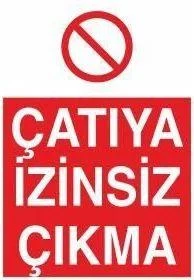 Çatıya İzinsiz Çıkma Uyarı Levhası ürün görseli 1