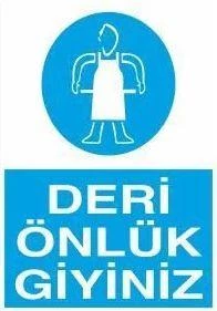 Deri Önlük Giyiniz Uyarı Levhası