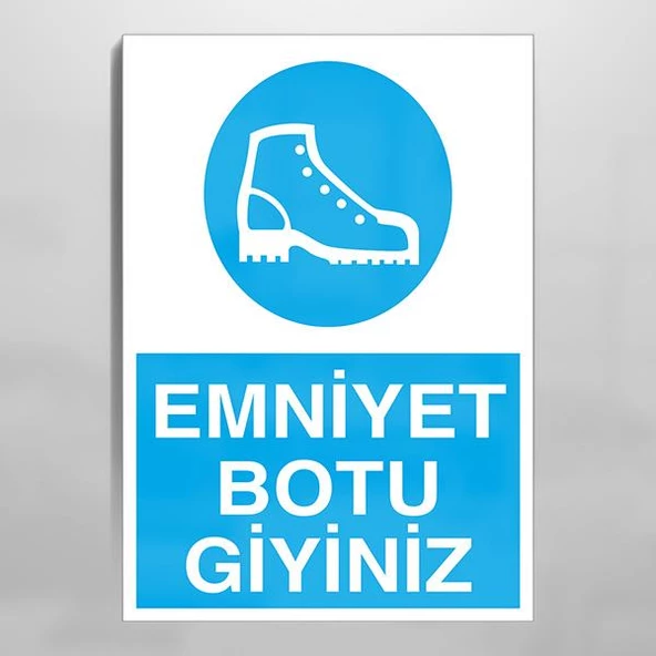 Emniyet Botu Giyiniz Uyarı Levhası