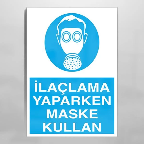 İlaçlama Yaparken Maske Kullan Uyarı Levhası