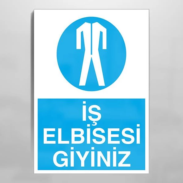 İş Elbiseni Giy Uyarı Levhası