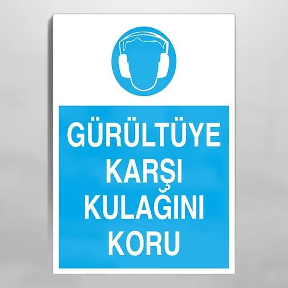 Gürültüye Karşı Kulağını Koru Uyarı Levhası