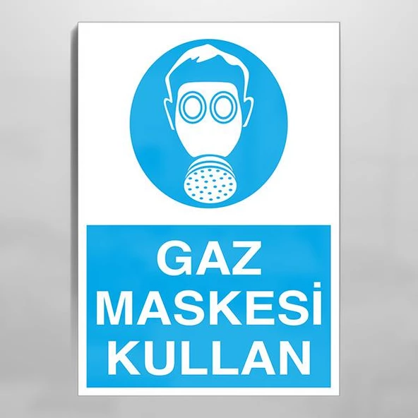 Gaz Maskesi Kullan Uyarı Levhası