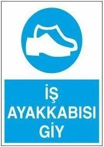 İş Ayakkabısı Giy Uyarı Levhası