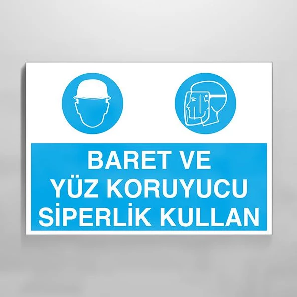 Baret Ve Yüz Koruyucu Siperlik Kullan Uyarı Levhası