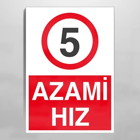 Azami Hız 5 Uyarı Levhası