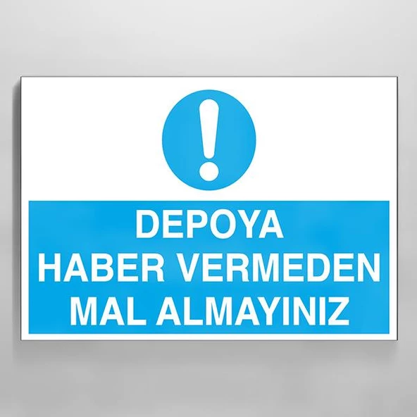 Depoya Haber Vermeden Mal Almayınız Uyarı Levhası