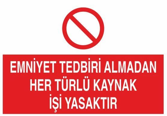 Emniyet Tedbiri Almadan Her Türlü Kaynak İşi Yasaktır. Uyarı Levhası ürün görseli 1