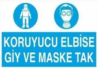 Koruyucu Elbise Giy Ve Maske Tak Uyarı Levhası