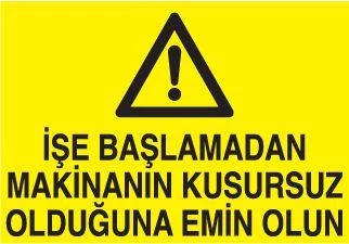 İşe Başlamadan Makinanın Kusursuz Olduğundan Emin Olun Uyarı Levhası ürün görseli 1