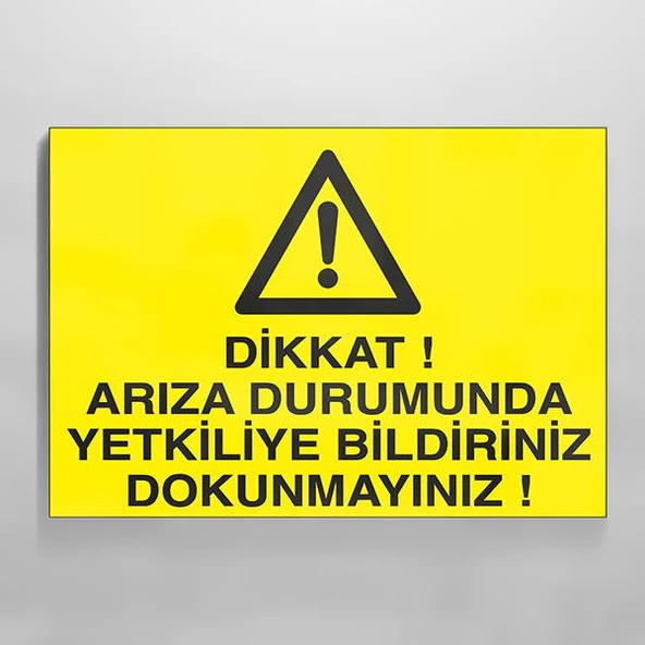 Dikkat Arızalı Durumunda Tekliye Bildiriniz Dokunmayınız Uyarı Levhası ürün görseli 1