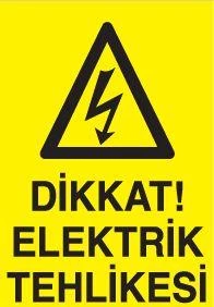 Dikkat Elektrik Tehlikesi Uyarı Levhası