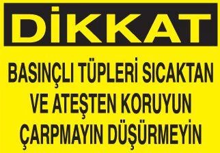 Dikkat Basınçlı Tüpleri Sıcaktan ve ateşten koruyun Çarpmayın Düşürmeyin Uyarı Levhası