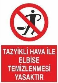 Tazyikli Hava İle Elbise Temizlenmesi Yasaktır Uyarı Levhası