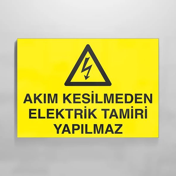 Akım Kesilmeden Elektrik Tamiri Yapılmaz Uyarı Levhası ürün görseli 1