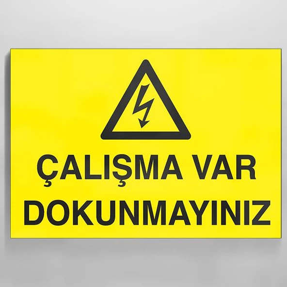 Çalışma Var Dokunma Uyarı Levhası