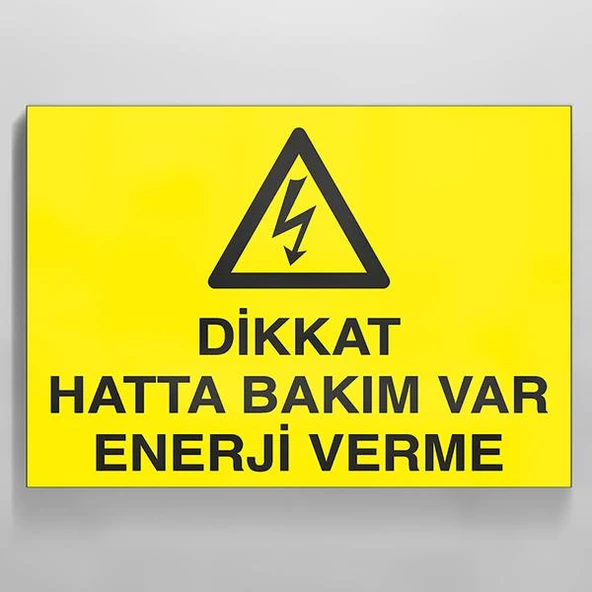 Dikkat Hatta Bakım Var Enerji Verme Uyarı Levhası ürün görseli 1