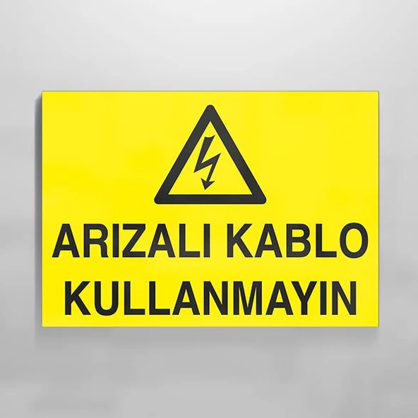 Arızalı Kablo Kullanmayın Uyarı Levhası