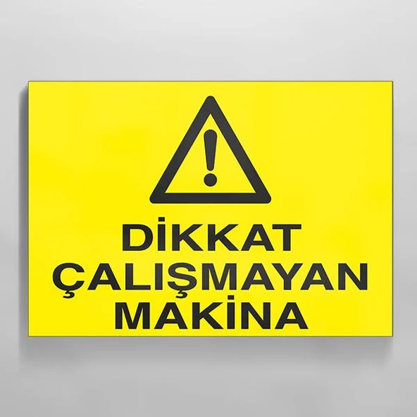 Dikkat Çalışmayan Makina Uyarı Levhası ürün görseli 1