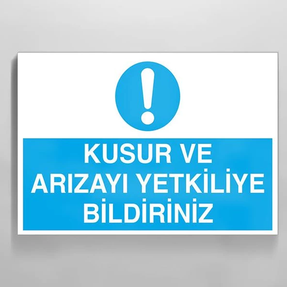 Kusur Ve Arızayı Yetkiliyle Bildiriniz Uyarı Levhası ürün görseli 1