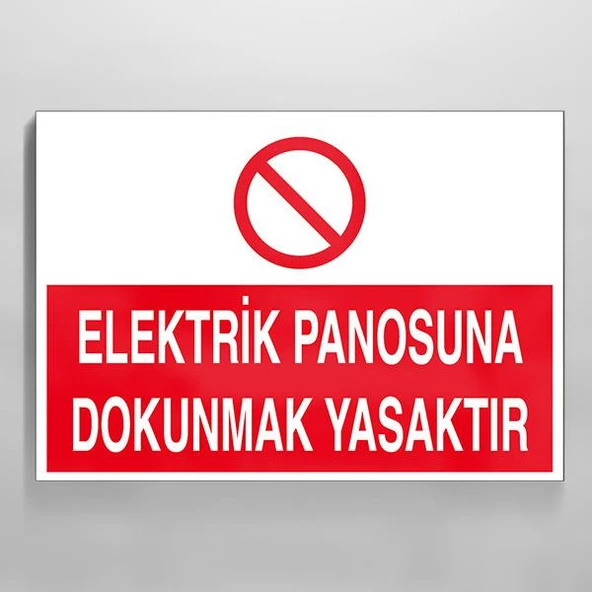 Elektrik Panosuna Dokunmak Yasaktır Uyarı Levhası