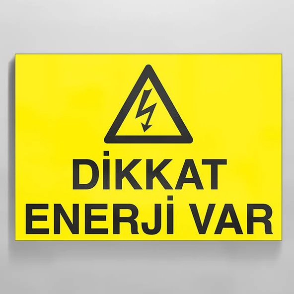 Dikkat Enerji Var Uyarı Levhası