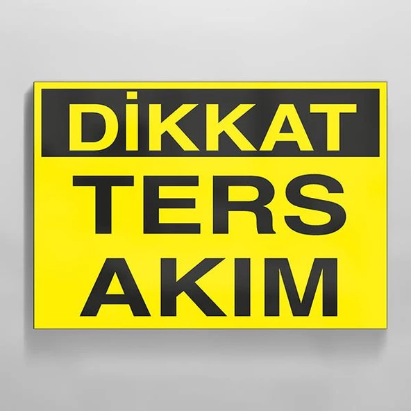 Dikkat Ters Akım Uyarı Levhası