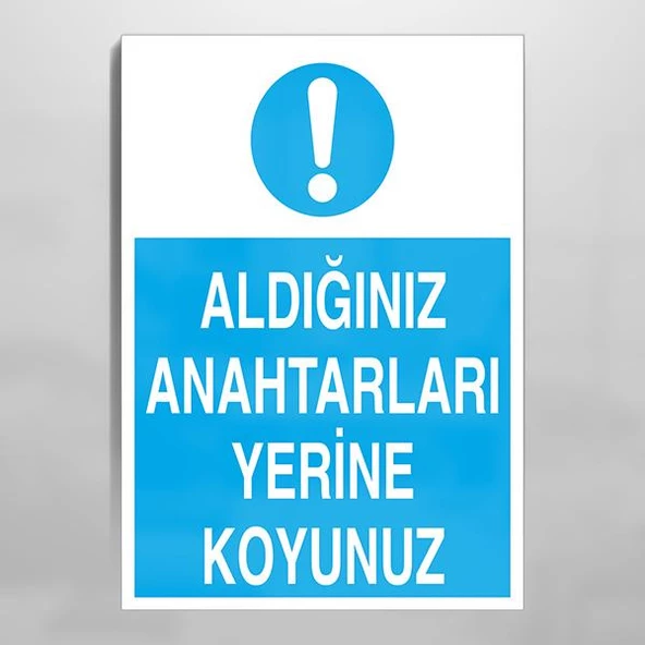 Aldığınız Anahtarları Yerine Koyunuz Uyarı Levhası